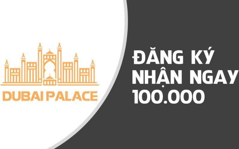 Lợi ích khi đăng ký tài khoản Dubai Palace
